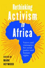 Rethinking Activism in Africa: Voices and visionaries for social justice and human rights