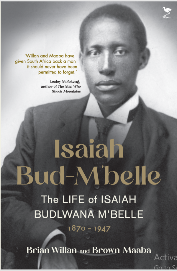 Isaiah Bud-M’belle: The Life of Isaiah Budlwana  M’belle, 1870–1947